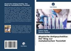 Atypische Antipsychotika: Der Weg zur metabolischen Toxizität kitap kapağı