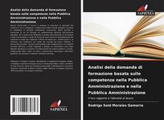 Couverture de Analisi della domanda di formazione basata sulle competenze nella Pubblica Amministrazione e nella Pubblica Amministrazione