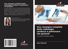 Capa do livro de Una rassegna completa della radiologia cardiaca e polmonare nei pazienti 