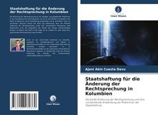 Portada del libro de Staatshaftung für die Änderung der Rechtsprechung in Kolumbien