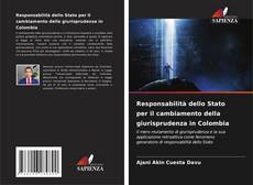 Bookcover of Responsabilità dello Stato per il cambiamento della giurisprudenza in Colombia