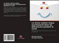Capa do livro de Le stress comme risque psychosocial dans les pharmacies pendant le covid 
