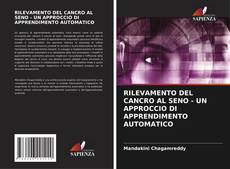 Buchcover von RILEVAMENTO DEL CANCRO AL SENO - UN APPROCCIO DI APPRENDIMENTO AUTOMATICO