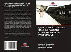 Buchcover von QUESTIONS ACTUELLES DANS LE PAYSAGE COMMERCIAL POST-PANDÉMIQUE