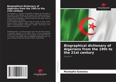 Обложка Biographical dictionary of Algerians from the 19th to the 21st century