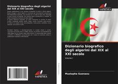 Copertina di Dizionario biografico degli algerini dal XIX al XXI secolo