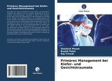 Capa do livro de Primäres Management bei Kiefer- und Gesichtstraumata 