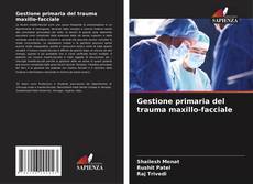 Buchcover von Gestione primaria del trauma maxillo-facciale