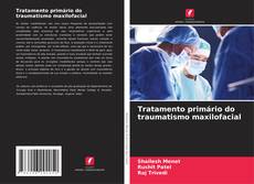 Capa do livro de Tratamento primário do traumatismo maxilofacial 