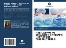 MINIMALINVASIVE CHIRURGISCHE THERAPIE (MIST) IN DER PARODONTOLOGIE kitap kapağı