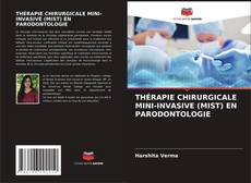 Bookcover of THÉRAPIE CHIRURGICALE MINI-INVASIVE (MIST) EN PARODONTOLOGIE