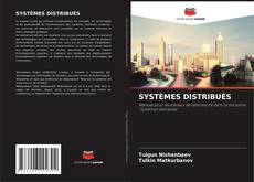 Bookcover of SYSTÈMES DISTRIBUÉS
