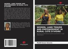 Capa do livro de WOMEN, LAND TENURE AND EMPOWERMENT IN RURAL COTE D'IVOIRE 