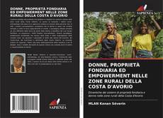Bookcover of DONNE, PROPRIETÀ FONDIARIA ED EMPOWERMENT NELLE ZONE RURALI DELLA COSTA D'AVORIO