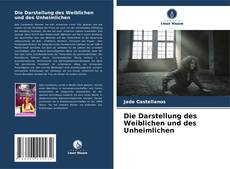 Capa do livro de Die Darstellung des Weiblichen und des Unheimlichen 