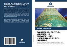 Couverture de POLITISCHE, GEISTIG-KULTURELLE ENTWICKLUNG USBEKISTANS IN DEN JAHREN O