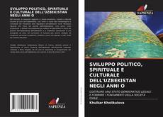 Buchcover von SVILUPPO POLITICO, SPIRITUALE E CULTURALE DELL'UZBEKISTAN NEGLI ANNI O