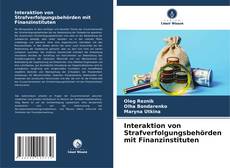 Capa do livro de Interaktion von Strafverfolgungsbehörden mit Finanzinstituten 