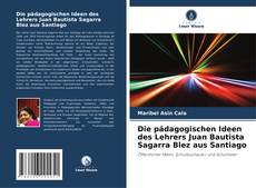 Capa do livro de Die pädagogischen Ideen des Lehrers Juan Bautista Sagarra Blez aus Santiago 