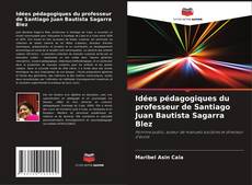 Borítókép a  Idées pédagogiques du professeur de Santiago Juan Bautista Sagarra Blez - hoz