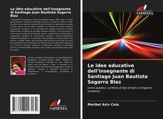 Capa do livro de Le idee educative dell'insegnante di Santiago Juan Bautista Sagarra Blez 