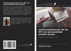 Couverture de Institucionalización de los NIT con personalidad jurídica propia