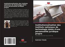 Capa do livro de Institutionnalisation des instituts nationaux de technologie dotés d'une personnalité juridique propre 