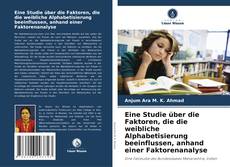 Capa do livro de Eine Studie über die Faktoren, die die weibliche Alphabetisierung beeinflussen, anhand einer Faktorenanalyse 