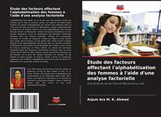 Capa do livro de Étude des facteurs affectant l'alphabétisation des femmes à l'aide d'une analyse factorielle 