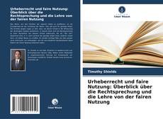 Couverture de Urheberrecht und faire Nutzung: Überblick über die Rechtsprechung und die Lehre von der fairen Nutzung