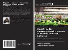 Capa do livro de El perfil de los microempresarios rurales: un estudio de casos múltiples 