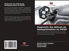 Buchcover von Diagnostic des défauts de démagnétisation du PMSM