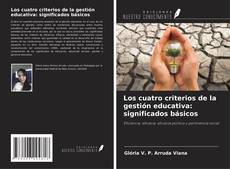 Copertina di Los cuatro criterios de la gestión educativa: significados básicos