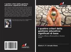Bookcover of I quattro criteri della gestione educativa: significati di base