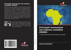 Bookcover of Principali innovazioni nel sistema contabile OHADA
