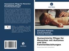 Capa do livro de Humanisierte Pflege für Menschen mit Autismus und ihre Familienbeziehungen 