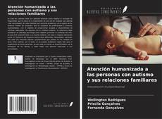 Capa do livro de Atención humanizada a las personas con autismo y sus relaciones familiares 