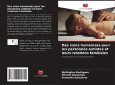 Capa do livro de Des soins humanisés pour les personnes autistes et leurs relations familiales 