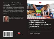 Bookcover of Importance de la stimulation visuelle précoce pour les enfants malvoyants