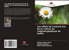 Bookcover of Les effets de l'extrait tiré de la culture de l'adénohypophyse de buffle
