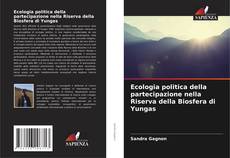 Обложка Ecologia politica della partecipazione nella Riserva della Biosfera di Yungas