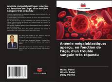 Copertina di Anémie mégaloblastique: aperçu, en fonction de l'âge, d'un trouble sanguin très répandu