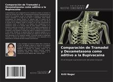 Bookcover of Comparación de Tramadol y Dexametasona como aditivo a la Bupivacaína