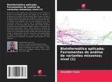 Capa do livro de Bioinformática aplicada; Ferramentas de análise de variantes missense; nível (1) 