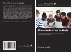 Bookcover of Una mirada al aprendizaje