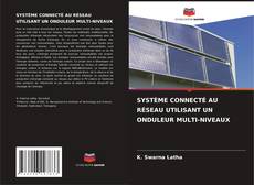 Bookcover of SYSTÈME CONNECTÉ AU RÉSEAU UTILISANT UN ONDULEUR MULTI-NIVEAUX