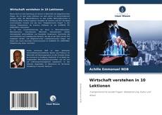 Portada del libro de Wirtschaft verstehen in 10 Lektionen