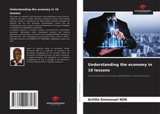 Bookcover of Understanding the economy in 10 lessons