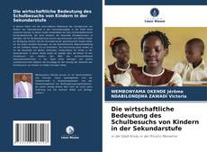 Capa do livro de Die wirtschaftliche Bedeutung des Schulbesuchs von Kindern in der Sekundarstufe 