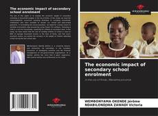Bookcover of The economic impact of secondary school enrolment